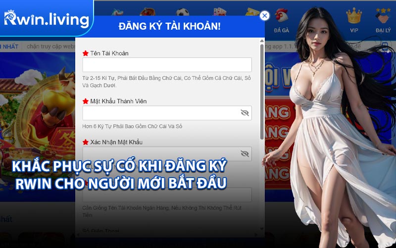 Khắc Phục Sự Cố Khi Đăng Ký RWIN Cho Người Mới Bắt Đầu