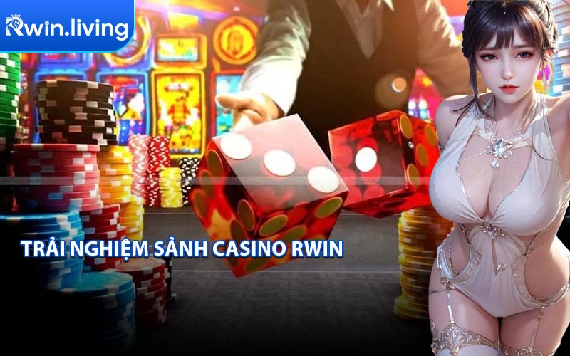Trải Nghiệm Sảnh Casino RWIN